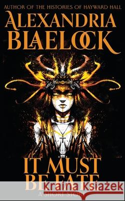 It Must be Fate Alexandria Blaelock 9781923083141