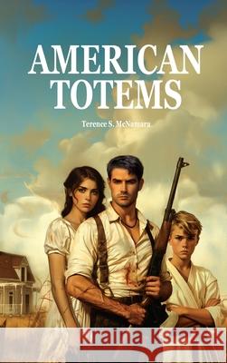 American Totems Terence S. McNamara 9781923087392 Inspiring Publishers