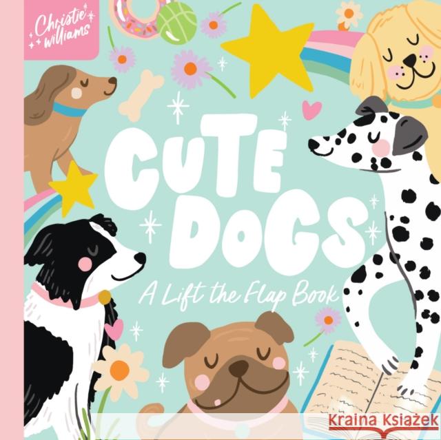 Cute Dogs Christie Williams 9781923091580 Five Mile Press