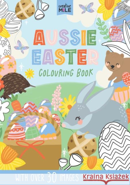Aussie Easter: Colouring Book Creative Mile 9781923091962 Five Mile Press Pty Ltd