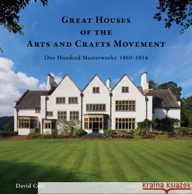Great Houses of the Arts and Crafts Movement David Cole 9781923094093