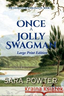 Once a Jolly Swagman: Large Print Edition Sara Powter 9781923097186 Thorpe Bowker