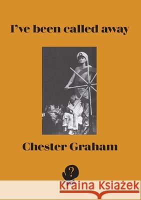 I've Been Called Away Chester Graham 9781923099029 Puncher & Wattmann