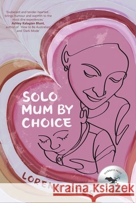 Solo Mum by Choice Lorena Otes 9781923105607 Hawkeye Publishing Pty Ltd