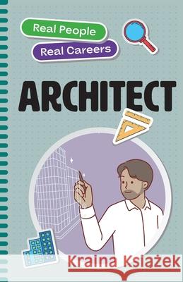 Architect: Real People, Real Careers Julie Dascoli 9781923116948 Amba Press