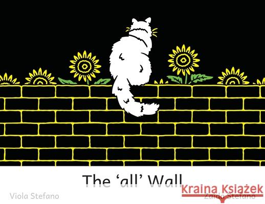 The 'all' Wall VI Viola Stefano Zaida Stefano 9781923120174 Veezee Publications