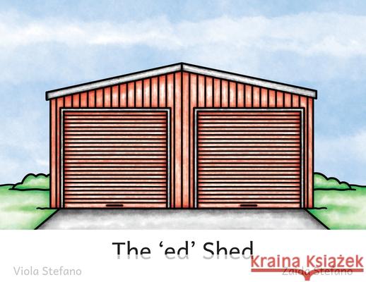 The 'ed' Shed Viola Stefano Zaida Stefano 9781923120228 Veezee Publications