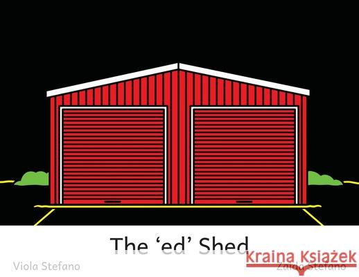 The 'ed' Shed VI Viola Stefano Zaida Stefano 9781923120235 Veezee Publications