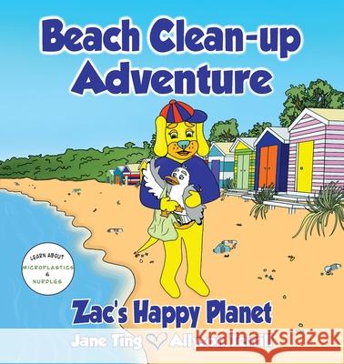 Beach Clean-Up Adventure: Zac's Happy Planet Jane Ting Allyson Terrill 9781923123809 Jane Ting