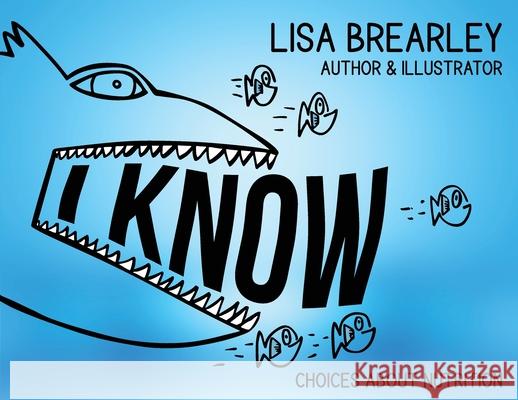 I Know: Choices About Nutrition Lisa Brearley 9781923123823 Lisa D. Maze