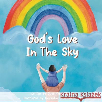 God's Love in the Sky (Paperback) Judi Marie Prasser, Alejandro Fernandez-Cotta 9781923131507