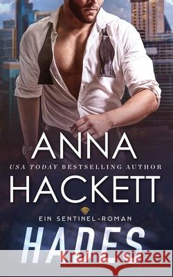 Hades: Ein Sentinel-Roman Anna Hackett 9781923134270 Anna Hackett