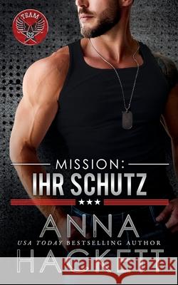 Mission: Ihr Schutz Anna Hackett 9781923134782 Anna Hackett