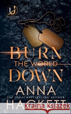 Burn the World Down: Special Edition Anna Hackett 9781923134904