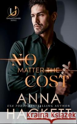 No Matter the Cost Anna Hackett 9781923134973