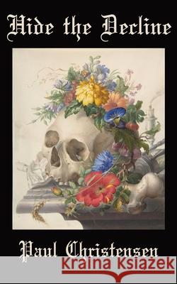 Hide the Decline Paul Christensen 9781923136076