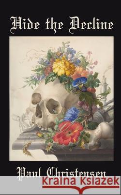 Hide the Decline Paul Christensen 9781923136113