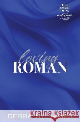 Loving Roman: An over-40s summer vacation romance novella [discreet paperback edition] Debra S 9781923153257 Debra St James Author