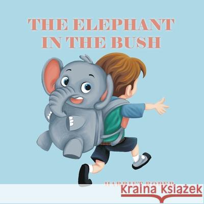 The Elephant in the Bush Harriet Roper 9781923163492