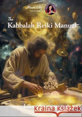 The Kabbalah Reiki Manual Liliana Cisneros 9781923163638