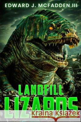 Landfill Lizards Edward, III J 9781923165168 Severed Press