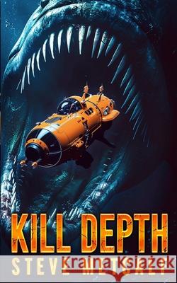 Kill Depth: A Deep-Sea Thriller Steve Metcalf 9781923165250 Severed Press