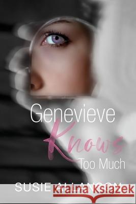 Genevieve Knows Too Much Susie Allanson 9781923171879 Shawline Publishing Group