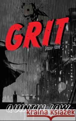 Grit: Part One Quintin Low 9781923172296