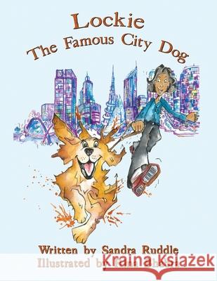 Lockie: The Famous City Dog Sandra Ruddle Rina Bhabra 9781923174184