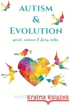 Autism & Evolution: Spirit, Science & Fairy Tales Marg Kinneen 9781923174535 Linellen Press