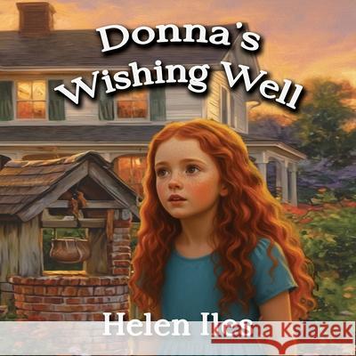 Donna's Wishing Well Helen Iles 9781923174771