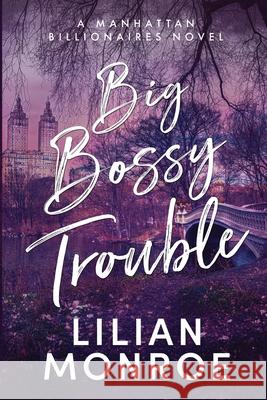 Big Bossy Trouble Lilian Monroe 9781923187580 Method and Madness Publishing