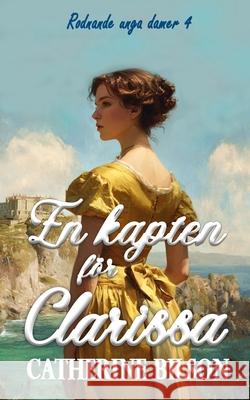 En kapten f?r Clarissa Catherine Bilson 9781923195356 Shenanigans Press