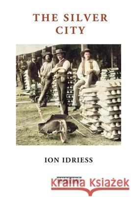 The Silver City Ion Idriess 9781923205819 ETT Imprint