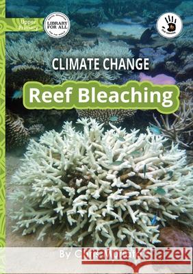 Climate Change: Reef Bleaching - Our Yarning Chris Muriata 9781923207387 Library for All