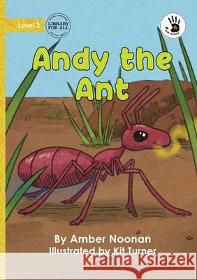 Andy the Ant - Our Yarning Amber Noonan Kit Turner 9781923207431 Library for All