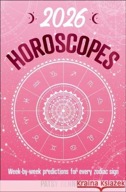 2026 Horoscopes: Week-by-week predictions for every zodiac sign Patsy Bennett 9781923208025 Rockpool Publishing