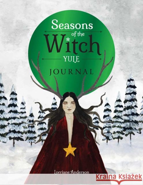 Seasons of the Witch: Yule Journal Lorriane Anderson 9781923208360 Rockpool Publishing