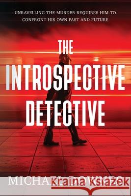 The Introspective Detective Michael Downes 9781923214873