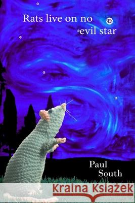 Rats live on no evil star Paul South 9781923216914 Paul Whitby