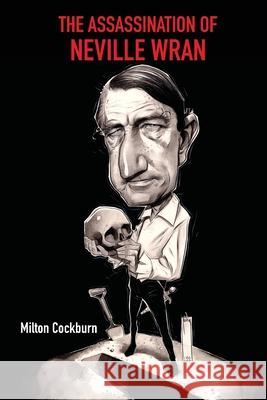 The Assassination of Neville Wran Milton Cockburn 9781923224148