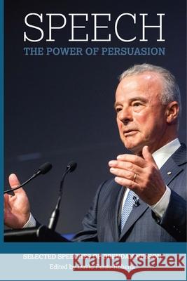 Speech: The Power of Persuasion, Selected Speeches of Brendan Nelson Brendan Nelson David Furse-Roberts 9781923224186