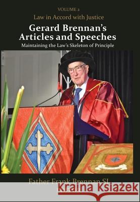 Gerard Brennan's Articles and Speeches, Volume 2: Law in Accord Frank Brennan 9781923224704 Connor Court Publishing Pty Ltd