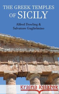 The Greek Temples of Sicily Salvatore Guglielmino Alfred Dowling 9781923224940 Connor Court Publishing