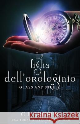 La figlia dell'orologiaio C. J. Archer Mango Hill Books 9781923231504 C.J. Archer
