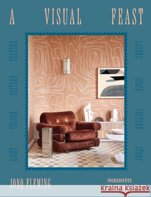 A Visual Feast: Ingredients That Make a Home Jono Fleming 9781923239418 Smith Street Books