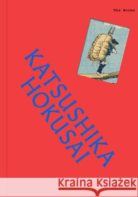 The Works: Katsushika Hokusai: The essential masterpieces Sally Grant 9781923239746 Smith Street Books