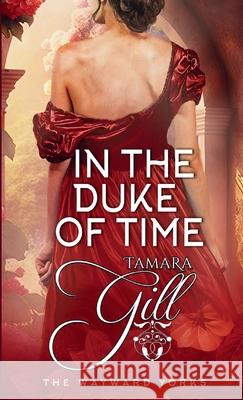 In the Duke of Time Tamara Gill 9781923245174