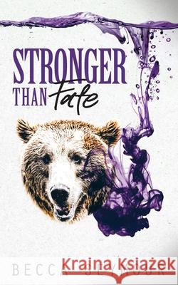 Stronger Than Fate Becca Seymour 9781923252110