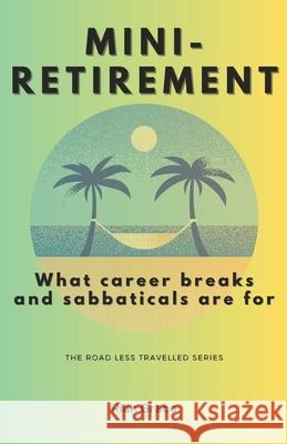 Mini-retirement: What Career Breaks and Sabbaticals are for Rian Grace 9781923262034 Thousand Words a Day